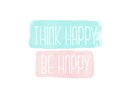 Mutlu düşün ki; mutlu olasın.