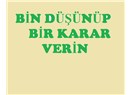 Bin düşünüp, bir karar verin