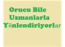 Orucu bile uzmanlarla yönlendiriyorlar