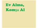 Ev alma, komşu al