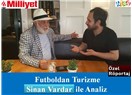 Futboldan Turizme Sinan Vardar ile Analiz - Röportaj