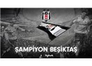 Şampiyon Beşiktaş ve yeni sezon hazırlıkları