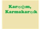 Karışığım, karmakarışık