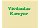 Vicdanlar kanıyor