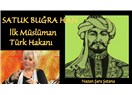 Satuk Buğra Han ilk Müslüman Türk Hakanı