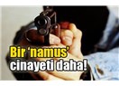 Namus cinayeti işleyenler ne muhafazakâr ne de açık görüşlü