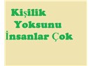 Kişilik yoksunu insanlar çok