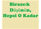 Birazcık düşünün, hepsi o kadar