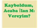 Kayboldum, acaba ilan mı vereyim?