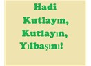 Hadi kutlayın, kutlayın, yılbaşını!