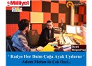 ''Radyo her daim çağa ayak uydurur'' Adem Metan ile özel Röportaj