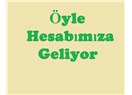 Öyle hesabımıza geliyor