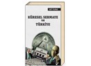 "Küresel Sermaye ve Türkiye" Bir kitap, Komplo Teorisi mi Yoksa Gerçek mi?
