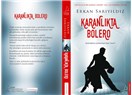 Erkan Sarıyıldız'ın “Karanlık Bolero”adlı kitabı çıktı