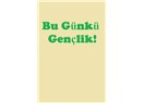 Bu Günkü Gençlik!