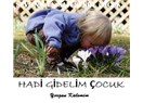 Hadi gidelim çocuk