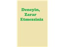 Deneyin, Zarar Etmezsiniz