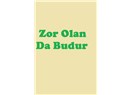 Zor Olan da Budur