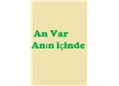 An Var Anın İçinde