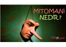 "Mitomani" Nedir?  Kime "Mitoman" Denir?