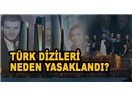 Arabistan’da Türk Dizileri Değişim Başlayınca Yasaklandı, Onlar İleri Giderken Biz Geri Gitmişiz
