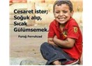 Kavga ederim, Kaçarım, Boyun Eğerim; İlkinde Ölür, İkincide Zulüm Görür, Üçüncü de Onurumu Satarım