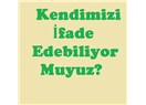 Kendimizi İfade Edebiliyor  muyuz?