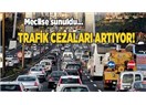 Yeni Trafik Yasası: Para Cezalarını Artırıyorsa Hazineye Gelir, Diğer Cezaları Artırıyorsa Tedbir