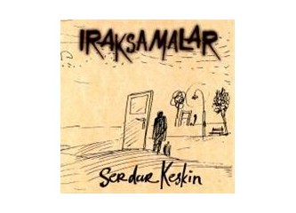 Iraksamalar - Serdar Keskin
