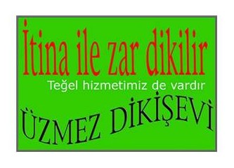 İtina ile zar dikilir -  "Üzmez dikişevi"