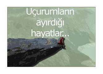 Uçurumların ayırdığı hayatlar