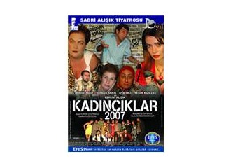 Kadıncıklar, tiyatro dolu bir akşam