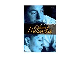 Aşkım Neruda - Matilde Urrutia