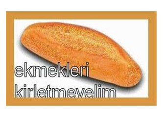 Sağlıklı ekmek yiyelim...
