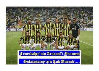 Fenerbahçe’nin Arsenal’i yenmesi Galatasaray için çok önemli