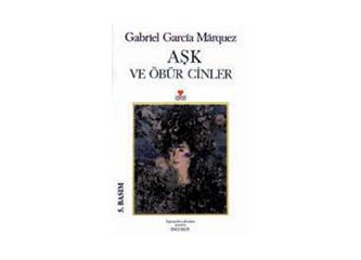Aşk ve Öbür Cinler/ Gabriel Garcia Marquez