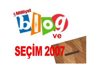 Milliyet Blog ve seçim 2007
