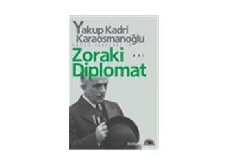 Atatürk istedi... "Zoraki Diplomat" oldu ...