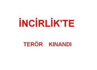 İncirlik' te " kahrolsun PKK. " sloganlarıyla teröre lanet yağdı !