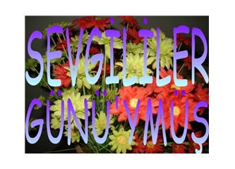 Sevgililer Günüymüş