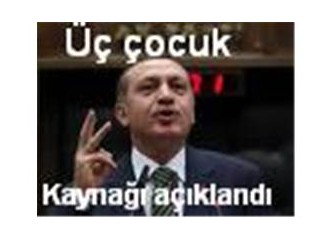 Başbakan yine üç çocuk dedi !!