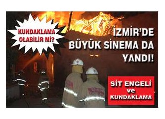 İzmir'de Büyük Sinema da yandı!