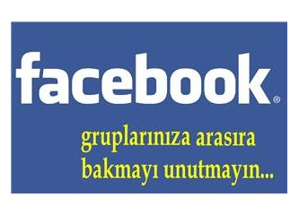 Facebook gruplarınıza ara sıra bakmayı unutmayın, çünkü...