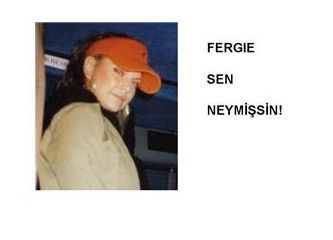 Fergie hakkında!