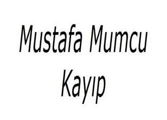 Mustafa Mumcu’yu arıyorum aranızda gören var mı?