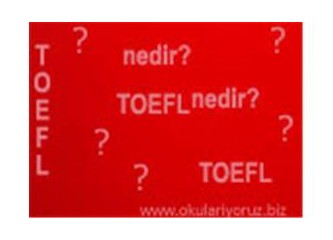 TOEFL ( Test of English as a Foreign Language ) Sınavı nedir?