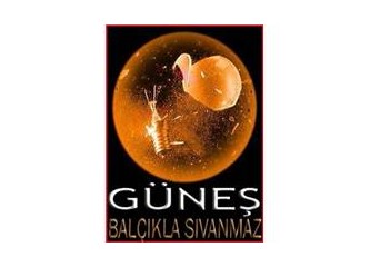 Güneş balçıkla sıvanmaz