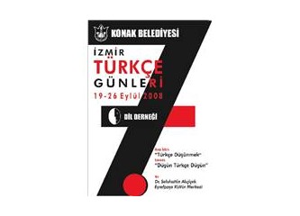 Türkçe düşünmek, Türkçeyle yaşamak...