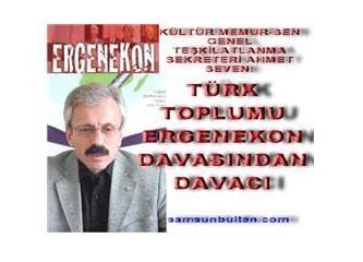 Kültür Memur Sen: "Türk toplumu Ergenekon davasından davacı"