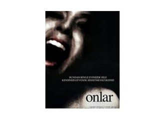 Korkunun nabzında: "Onlar"